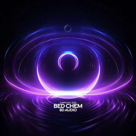 bed chem (8d audio) ft. (((()))) | Boomplay Music