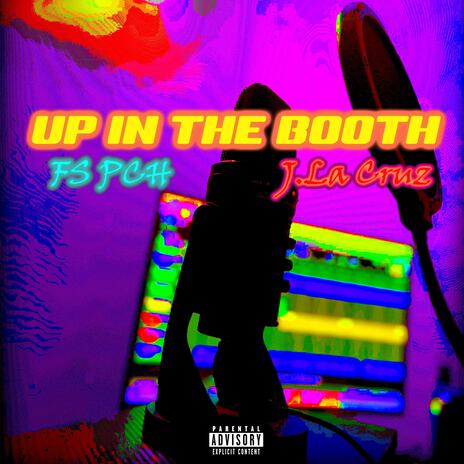 Up In The Booth ft. J. La Cruz | Boomplay Music