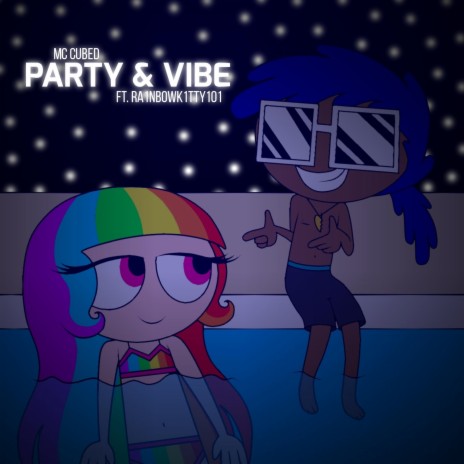 Party & Vibe ft. RA1NB0WK1TTY101