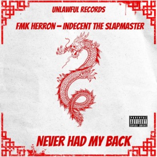 Never Had My Back ft. Indecent The Slapmaster lyrics | Boomplay Music