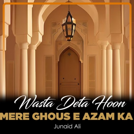 Wasta Deta Hoon Mere Ghous e Azam Ka | Boomplay Music