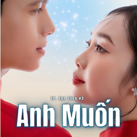 Anh Muốn | Boomplay Music