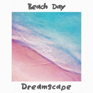 Beach Day Dreamscape
