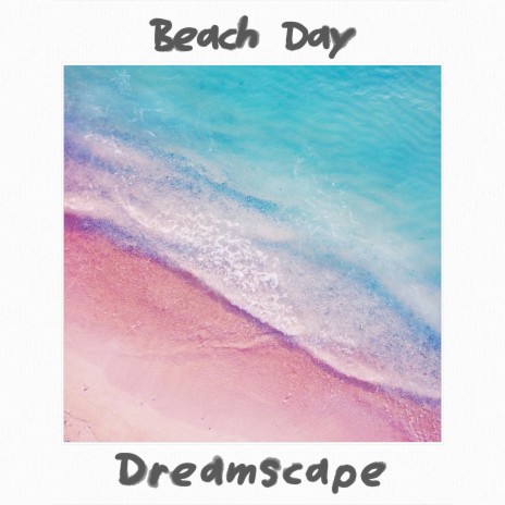 Beach Day Dreamscape