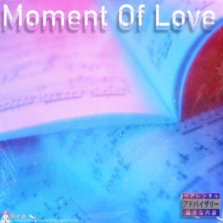 Moment of Love