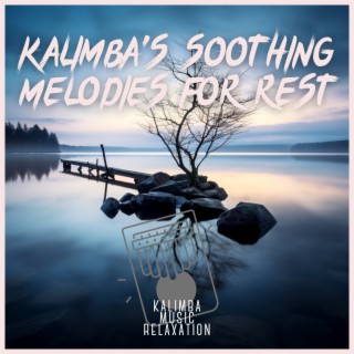 Kalimba's Soothing Melodies for Rest