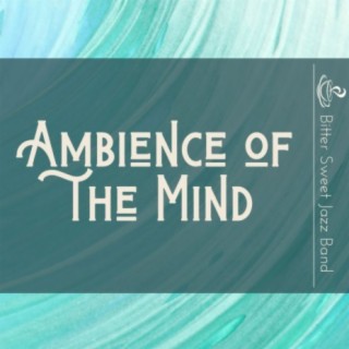 Ambience of the Mind