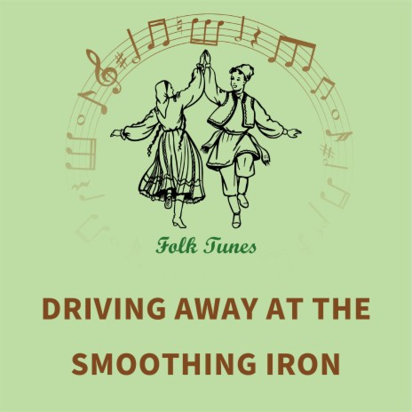 Driving away at the smoothing iron | Boomplay Music