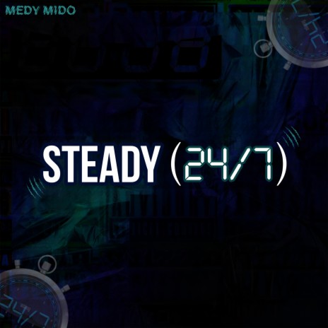 Steady (24/7) | Boomplay Music