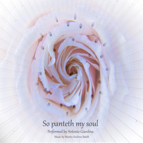 So panteth my soul ft. Antonio Giardina