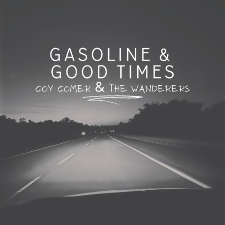 Gasoline & Goodtimes | Boomplay Music