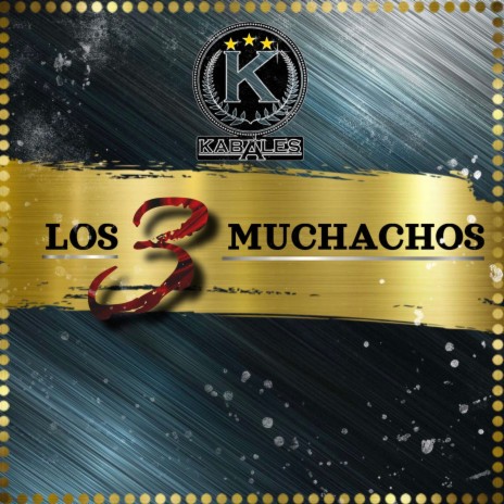 Los 3 Muchachos | Boomplay Music