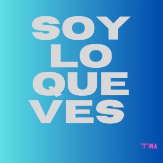 Soy lo que ves ft. NIC lyrics | Boomplay Music
