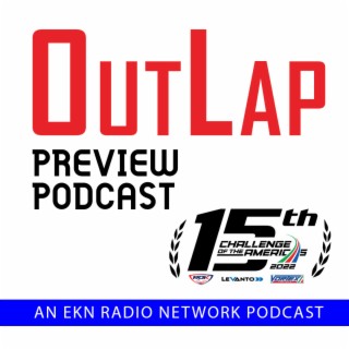 EKN OutLap: EP32 - 2022 Challenge of the Americas - Tucson
