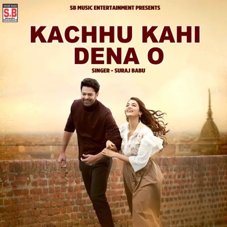 Kachhu Kahi Dena O | Boomplay Music