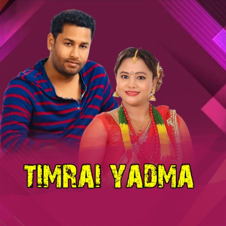 Timrai Yadma ft. Kulendra Bishwakarma | Boomplay Music