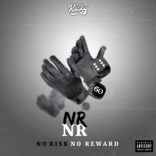 No Risk No Reward (N.R.N.R.)