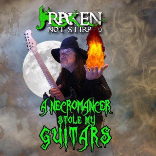 A Necromancer Stole My Guitars