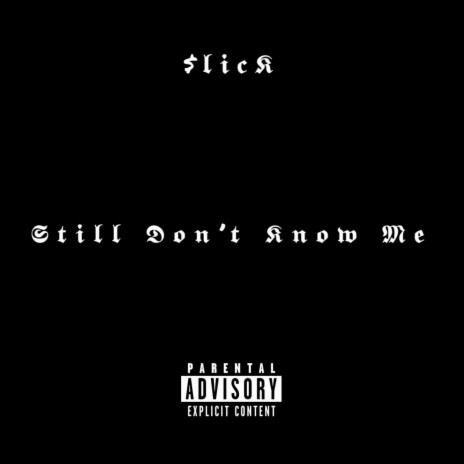 Still Don't Know Me | Boomplay Music