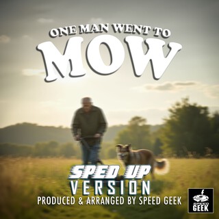 One Man Went To Mow (Sped-Up Version)