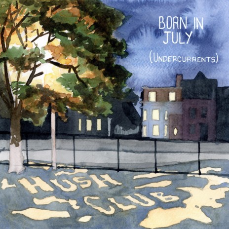 Born In July (Undercurrents) | Boomplay Music