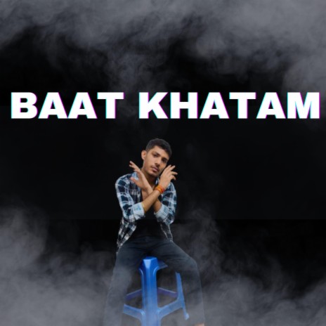 Baat Khatam | Boomplay Music