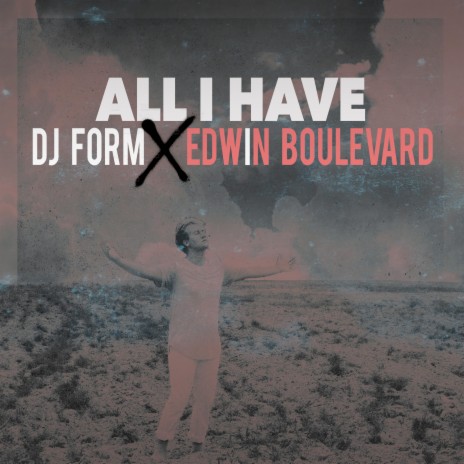 All I Have ft. Edwin Boulevard | Boomplay Music