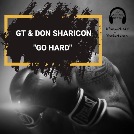 Go Hard ft. GT & Don Sharicon | Boomplay Music