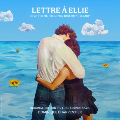Lettre à Ellie (Love Theme from On Our Own Island;Orchestral Version) | Boomplay Music