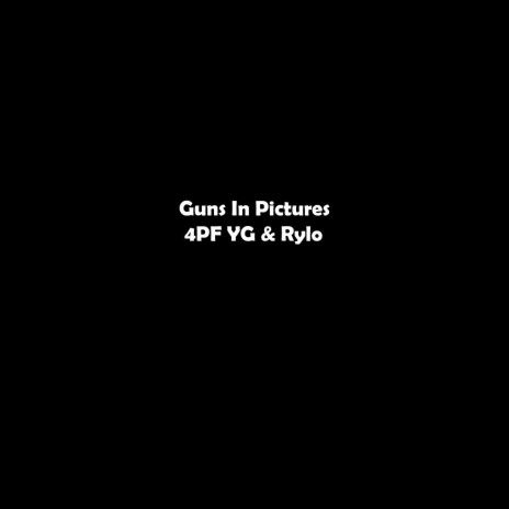 Guns In Pictures (feat. Rylo) | Boomplay Music