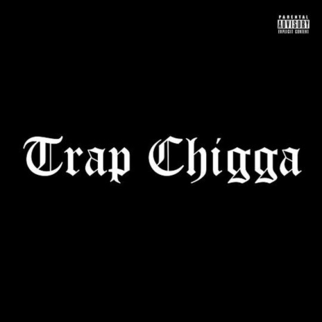 Trap Chigga (Street Version) | Boomplay Music