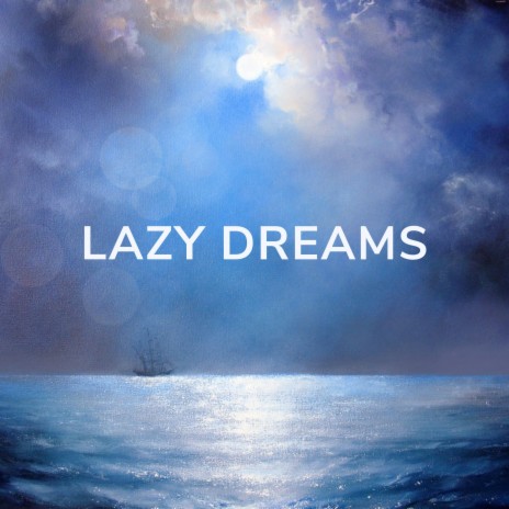 Lazy Dreams | Boomplay Music