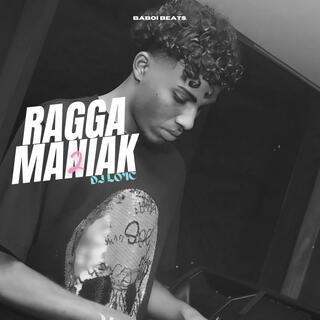 RAGGA MANIAK 2 (Mauritian Version)