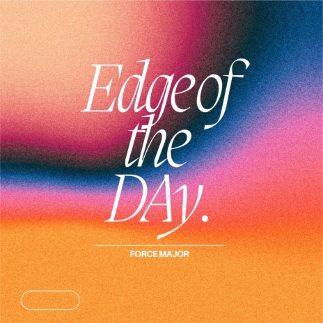 Edge of the Day (Radio Edit)