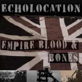 Empire, Blood & Bones