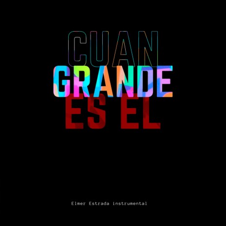 Cuan Grande Es El | Boomplay Music