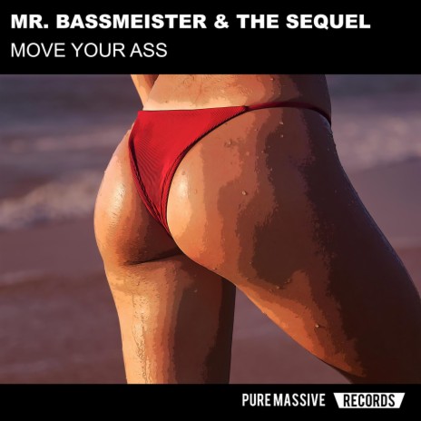 Move Your Ass ft. The Sequel | Boomplay Music