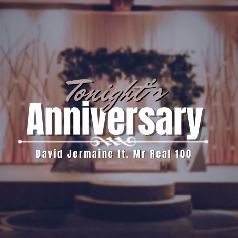 Tonight's Anniversary ft. Mr. Real 100 | Boomplay Music