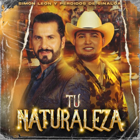 Tu Naturaleza ft. Perdidos De Sinaloa | Boomplay Music