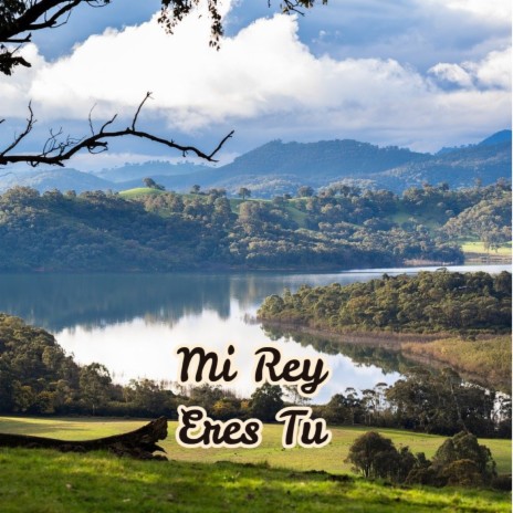 Mi Rey Eres Tu | Boomplay Music