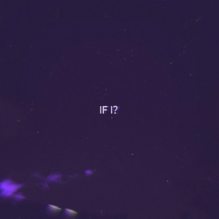 If I? lyrics | Boomplay Music