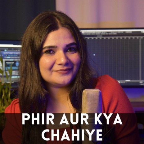 Phir Aur Kya Chahiye (Cover Version) | Boomplay Music