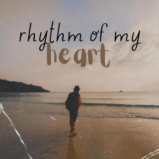 Rhythm of my heart lyrics | Boomplay Music