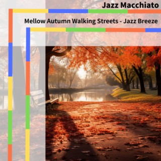 Mellow Autumn Walking Streets - Jazz Breeze