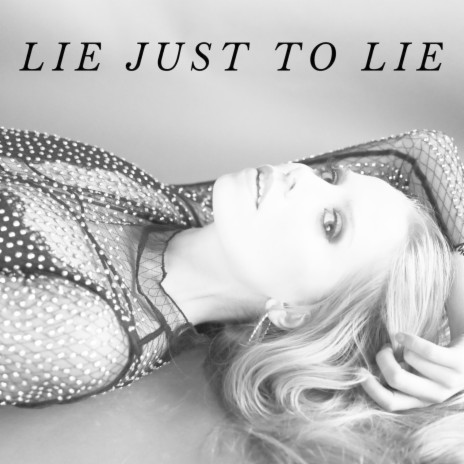 Lie Just To Lie | Boomplay Music