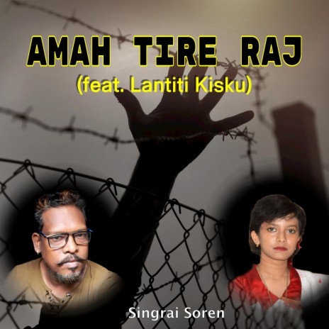 Amah Tire Raj ft. Lantiti Kisku | Boomplay Music
