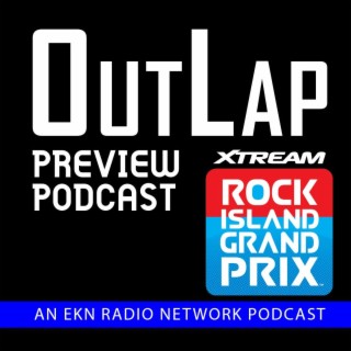 EKN OutLap: EP26 - 2021 Rock Island Grand Prix