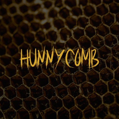 Hunnycomb | Boomplay Music
