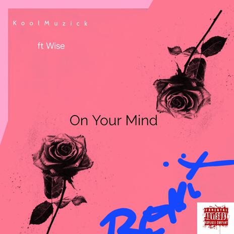 On Your mind Pt2 ft. Wise | Boomplay Music