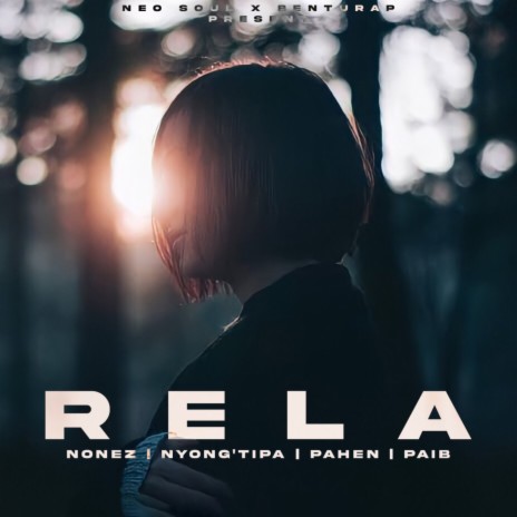 Rela ft. Nonez, Pahen, Nyong'Tipa & Paib | Boomplay Music